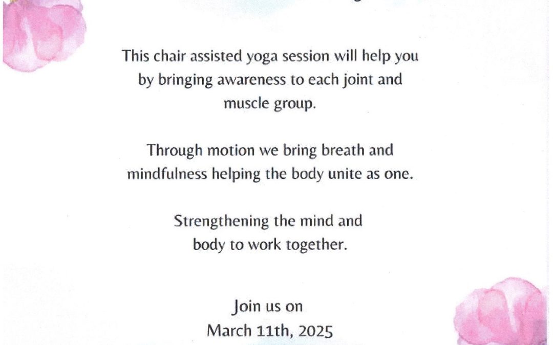 Join us for chair-assisted YOGA! Tuesday, March 11 at 1 p.m.