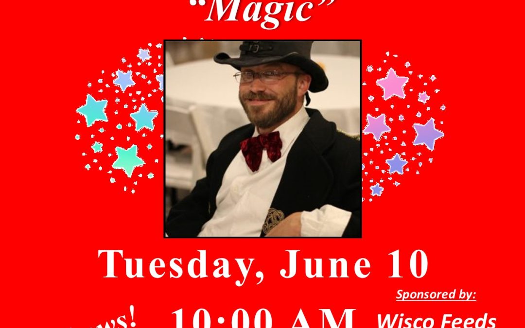 Mischief & Magic “Magic”       Tuesday, June 10